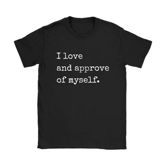 I Love and Approve of Myself Tee